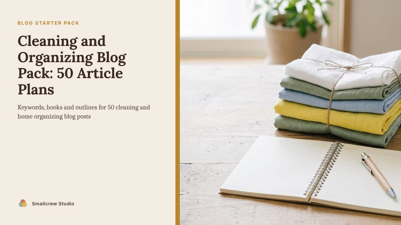 Cover of Cleaning and Organizing Blog Pack: 50 Article Plans